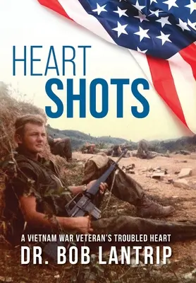 Heart Shots: Das geplagte Herz eines Vietnamkriegsveteranen - Heart Shots: A Vietnam War Veteran's Troubled Heart
