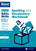 Bond SATs Skills Arbeitsbuch Rechtschreibung und Wortschatz - 10-11 Jahre - Bond SATs Skills Spelling and Vocabulary Workbook - 10-11 years