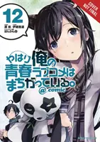 Meine Jugend-Romantik-Komödie ist falsch, wie ich erwartet habe @ Comic, Band 12 (Manga) - My Youth Romantic Comedy Is Wrong, as I Expected @ Comic, Vol. 12 (Manga)