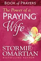 Die Macht der betenden Ehefrau - Gebetbuch - The Power of a Praying(r) Wife Book of Prayers