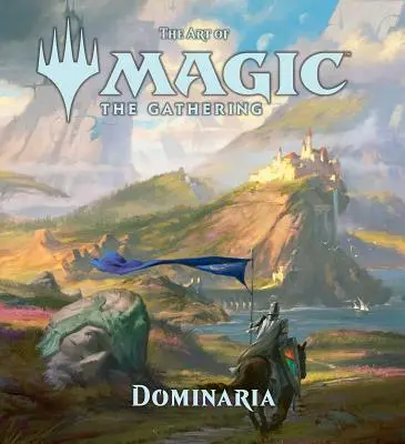 Die Kunst der Magie: The Gathering - Dominaria, 6 - The Art of Magic: The Gathering - Dominaria, 6