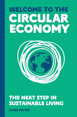 Willkommen in der Kreislaufwirtschaft: Der nächste Schritt zu einem nachhaltigen Leben - Welcome to the Circular Economy: The Next Step in Sustainable Living