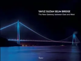 Die Yavuz-Sultan-Selim-Brücke - das neue Tor zwischen Ost und West - Yavuz Sultan Selim Bridge - The New Gateway Between East and West