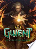 Gwent: Die Kunst des Witcher-Kartenspiels - Gwent: Art of the Witcher Card Game