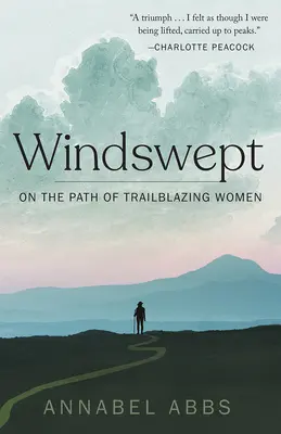 Vom Winde verweht: Auf den Pfaden der bahnbrechenden Frauen - Windswept: Walking the Paths of Trailblazing Women