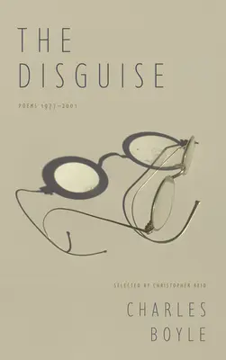 Die Verkleidung: Gedichte 1977-2001 - The Disguise: Poems 1977-2001