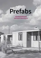 Fertighäuser: Eine Sozial- und Architekturgeschichte - Prefabs: A Social and Architectural History