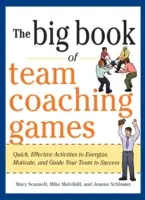 Das große Buch der Team-Coaching-Spiele: Schnelle, effektive Aktivitäten, um Ihr Team zu motivieren, zu motivieren und zum Erfolg zu führen - The Big Book of Team Coaching Games: Quick, Effective Activities to Energize, Motivate, and Guide Your Team to Success