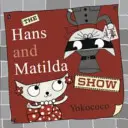 Hans und Matilda zeigen - Hans and Matilda Show