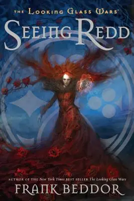 Seeing Redd: Die Looking Glass Wars, Buch zwei - Seeing Redd: The Looking Glass Wars, Book Two