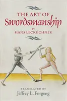 Die Kunst des Schwertkampfes von Hans Leckchner - The Art of Swordsmanship by Hans Leckchner