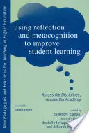 Einsatz von Reflexion und Metakognition zur Verbesserung des Lernens von Schülern: Quer durch die Disziplinen, quer durch die Akademie - Using Reflection and Metacognition to Improve Student Learning: Across the Disciplines, Across the Academy