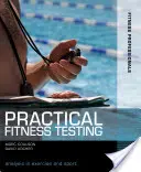 Praktische Fitnesstests - Analyse in Bewegung und Sport - Practical Fitness Testing - Analysis in Exercise and Sport