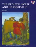 Das mittelalterliche Pferd und seine Ausrüstung, ca. 1150-c.1450 - The Medieval Horse and Its Equipment, c.1150-c.1450