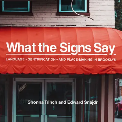 Was die Schilder sagen: Sprache, Gentrifizierung und Ortsgestaltung in Brooklyn - What the Signs Say: Language, Gentrification, and Place-Making in Brooklyn