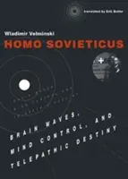 Homo Sovieticus: Gehirnströme, Gedankenkontrolle und telepathische Bestimmung - Homo Sovieticus: Brain Waves, Mind Control, and Telepathic Destiny