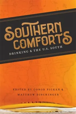 Südliche Annehmlichkeiten: Trinken und der Süden der USA - Southern Comforts: Drinking and the U.S. South