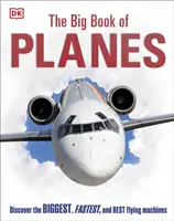 Big Book of Planes - Entdecken Sie die größten, schnellsten und besten Flugmaschinen - Big Book of Planes - Discover the Biggest, Fastest and Best Flying Machines