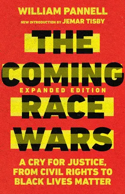 The Coming Race Wars: Ein Schrei nach Gerechtigkeit, von Bürgerrechten bis Black Lives Matter - The Coming Race Wars: A Cry for Justice, from Civil Rights to Black Lives Matter