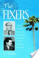 Die Fixer: Eddie Mannix, Howard Strickling und die MGM-Werbemaschine - The Fixers: Eddie Mannix, Howard Strickling and the MGM Publicity Machine