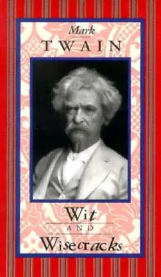 Mark Twain: Witze & Wisecracks - Mark Twain: Wit & Wisecracks