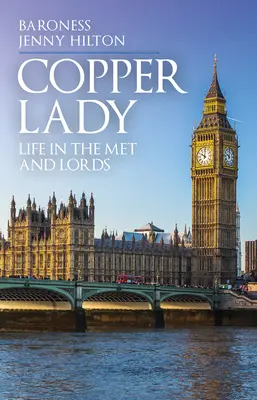 Kupferne Dame: Das Leben in den Met und Lords - Copper Lady: Life in the Met and Lords