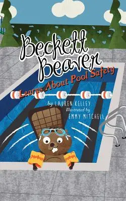 Beckett Beaver lernt über Poolsicherheit - Beckett Beaver Learns About Pool Safety