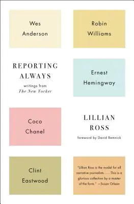 Immer berichten: Texte aus dem New Yorker - Reporting Always: Writings from the New Yorker