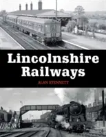Eisenbahnen in Lincolnshire - Lincolnshire Railways