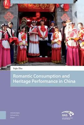Kulturerbe und Romantikkonsum in China - Heritage and Romantic Consumption in China