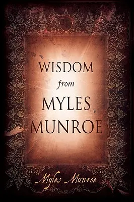 Weisheiten von Myles Munroe - Wisdom from Myles Munroe