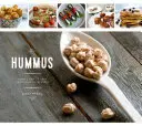 Kichererbsen: Süße und pikante Rezepte von Hummus bis Dessert - Chickpeas: Sweet and Savory Recipes from Hummus to Dessert