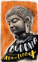 Gespräche mit Buddha: Ein fiktiver Dialog auf der Grundlage biografischer Fakten - Conversations with Buddha: A Fictional Dialogue Based on Biographical Facts