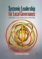 Systemische Führung für die lokale Verwaltung: Die Ressource im Inneren anzapfen - Systemic Leadership for Local Governance: Tapping the Resource Within