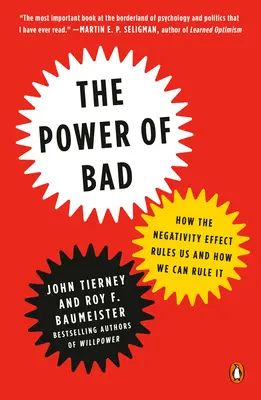 Die Macht des Schlechten: Wie der Negativitätseffekt uns beherrscht und wie wir ihn beherrschen können - The Power of Bad: How the Negativity Effect Rules Us and How We Can Rule It