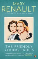 Freundliche junge Damen - Ein moderner Virago-Klassiker - Friendly Young Ladies - A Virago Modern Classic