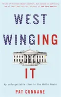 West Winging It: Meine unvergessliche Zeit im Weißen Haus - West Winging It: My unforgettable time in the White House