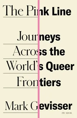 Die Rosa Linie: Reisen über die Queer-Grenzen der Welt - The Pink Line: Journeys Across the World's Queer Frontiers