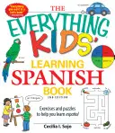 Das Buch zum Spanischlernen für Kinder: Übungen und Rätsel zum Erlernen der spanischen Sprache - The Everything Kids' Learning Spanish Book: Exercises and Puzzles to Help You Learn Espanol