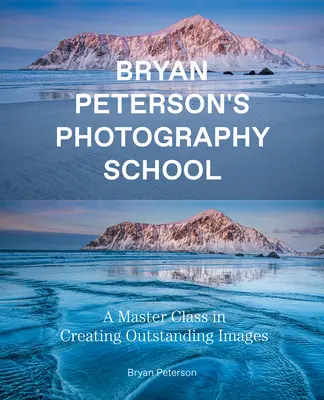 Bryan Peterson Fotografie-Schule: Ein Meisterkurs in der Erstellung herausragender Bilder - Bryan Peterson Photography School: A Master Class in Creating Outstanding Images