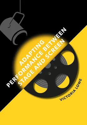 Adaption von Performance zwischen Bühne und Leinwand - Adapting Performance Between Stage and Screen