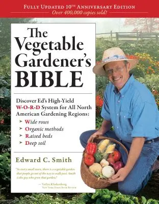 Die Bibel des Gemüsegärtners, 2. Auflage: Entdecken Sie Eds ertragreiches W-O-R-D-System für alle nordamerikanischen Anbauregionen: Breite Reihen, organisches Meth - The Vegetable Gardener's Bible, 2nd Edition: Discover Ed's High-Yield W-O-R-D System for All North American Gardening Regions: Wide Rows, Organic Meth