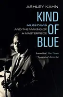 Kind of Blue - Miles Davis und die Entstehung eines Meisterwerks - Kind of Blue - Miles Davis and the Making of a Masterpiece