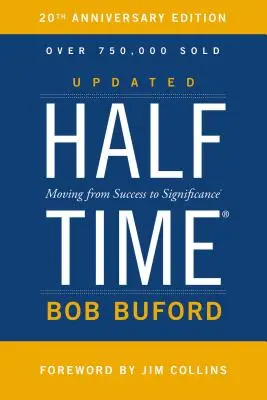 Halbzeit - Der Weg vom Erfolg zur Bedeutsamkeit - Halftime - Moving from Success to Significance