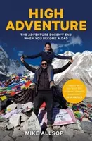 Großes Abenteuer: Das Abenteuer hört nicht auf, wenn man Vater wird - High Adventure: The Adventure Doesn't End When You Become a Dad