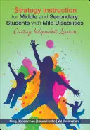 Strategieunterricht für Schüler der Mittel- und Oberstufe mit leichten Behinderungen: Unabhängige Lernende schaffen - Strategy Instruction for Middle and Secondary Students with Mild Disabilities: Creating Independent Learners