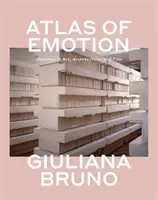 Atlas der Emotionen: Reisen in Kunst, Architektur und Film - Atlas of Emotion: Journeys in Art, Architecture, and Film