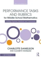 Performance Tasks and Rubrics for Middle School Mathematics: Strenge Standards und Beurteilungen erfüllen - Performance Tasks and Rubrics for Middle School Mathematics: Meeting Rigorous Standards and Assessments