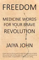 Die Freiheit: Medizinische Worte für Ihre tapfere Revolution - Freedom: Medicine Words for Your Brave Revolution