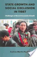 Staatliches Wachstum und soziale Ausgrenzung in Tibet - Herausforderungen des jüngsten Wirtschaftswachstums - State Growth and Social Exclusion in Tibet - Challenges of Recent Economic Growth